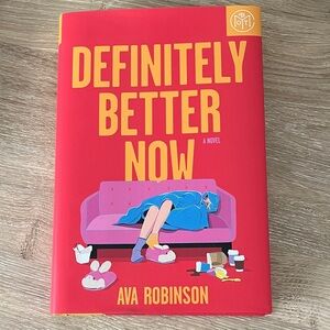 Definitely Better Now Hardcover Novel by Ava Robinson